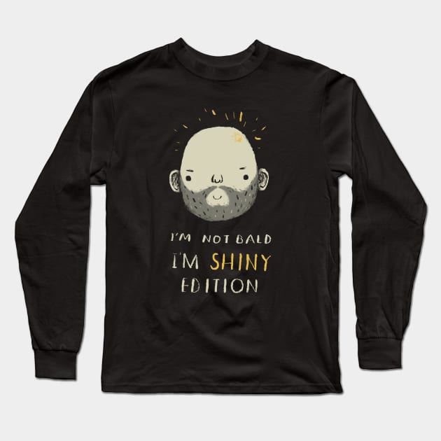 i'm not bald i'm shiny edition! Long Sleeve T-Shirt by Louisros